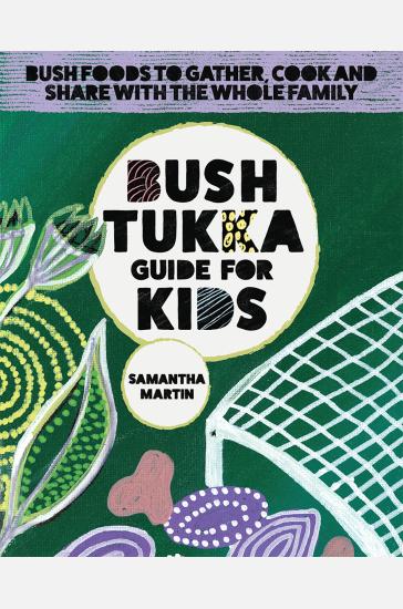 Bush Tukka Guide For Kids