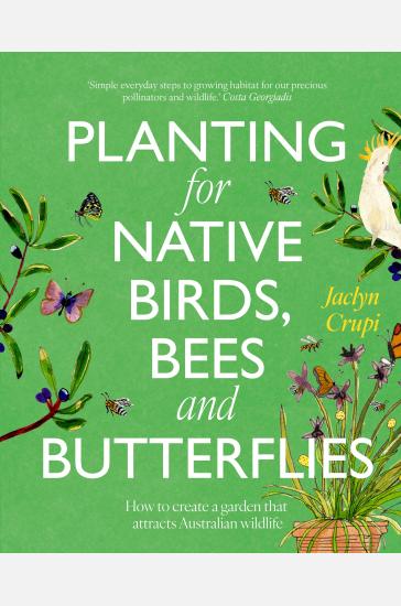 Planting for Native Birds, Bees and Butterflies